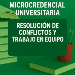 Resolución de conflictos y trabaio en equipo - microcredencial