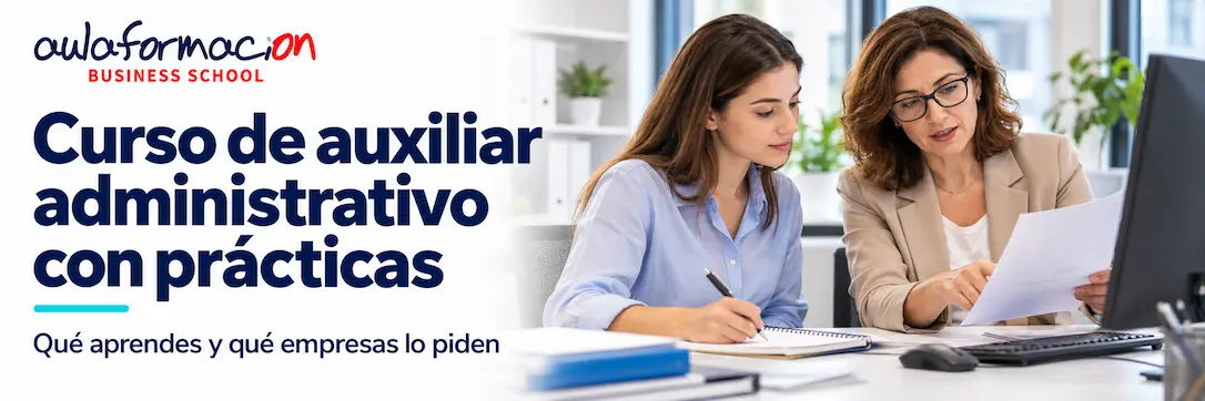 Curso de auxiliar administrativo con prácticas: qué aprendes